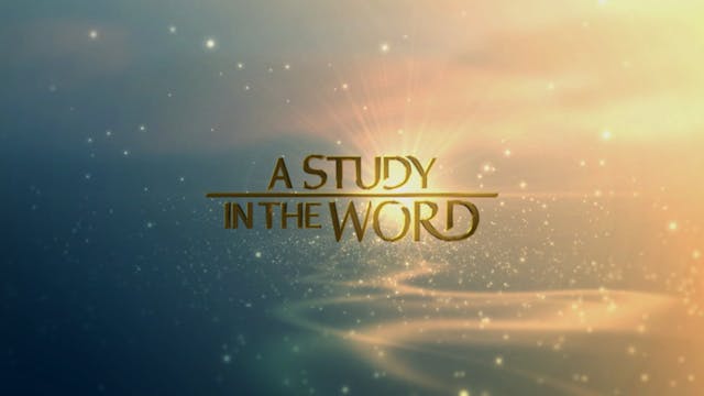 A Study In The Word - June 8th, 2021