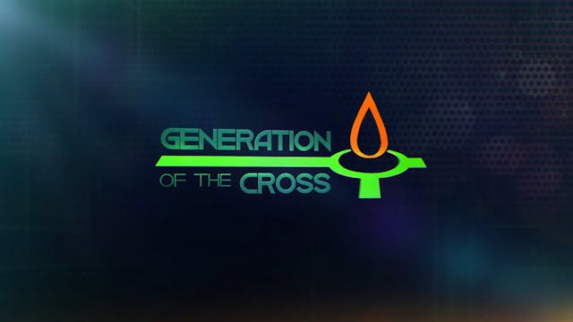 Generation Of The Cross - December  1...