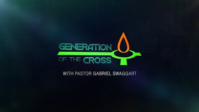 Generation Of The Cross - July 19th, ...