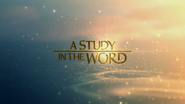 A Study In The Word - September 13th,...