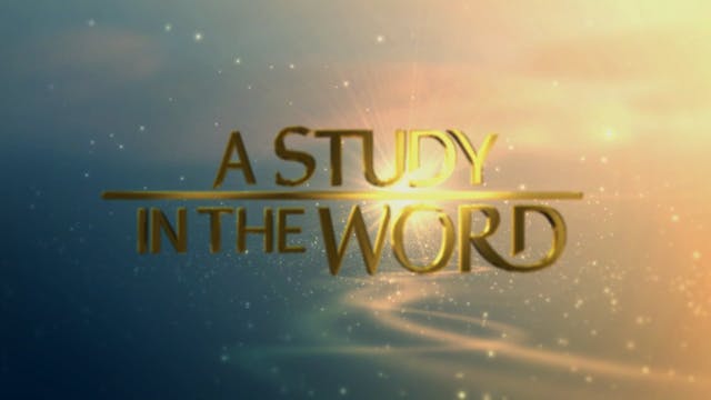 A Study In The Word - Jul. 28th, 2021