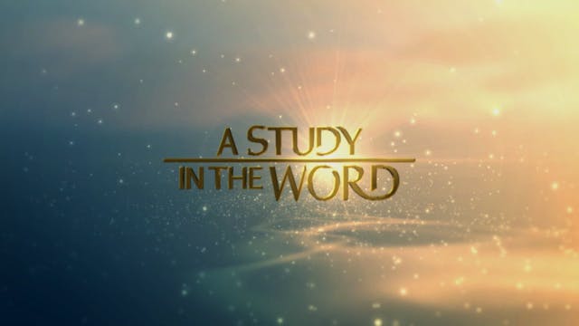 A Study In The Word - June 11th, 2021