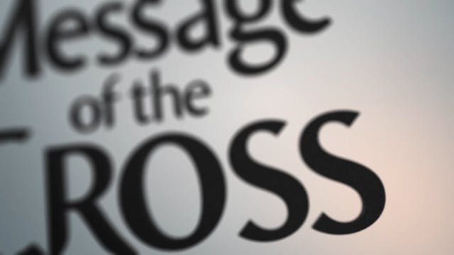The Message Of The Cross - Dec. 12th,...