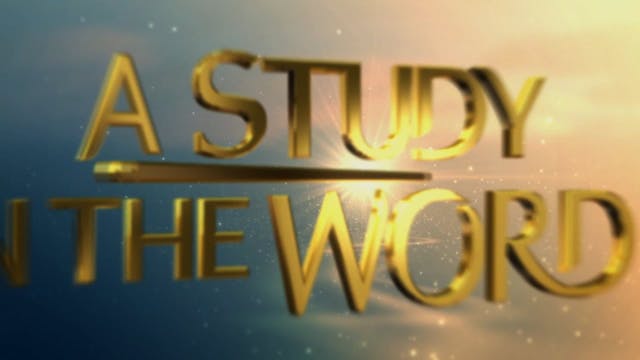 A Study In The Word - May 11th, 2023