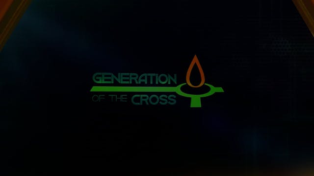 Generation Of The Cross - Mar. 5th, 2022