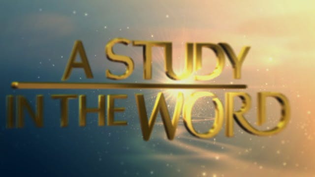 A Study In The Word - September 27th,...