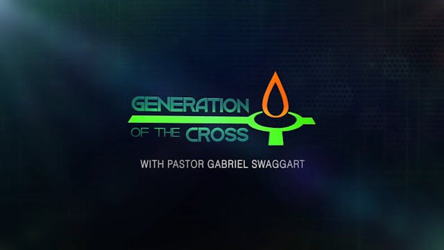Generation Of The Cross - Aug. 20th, ...