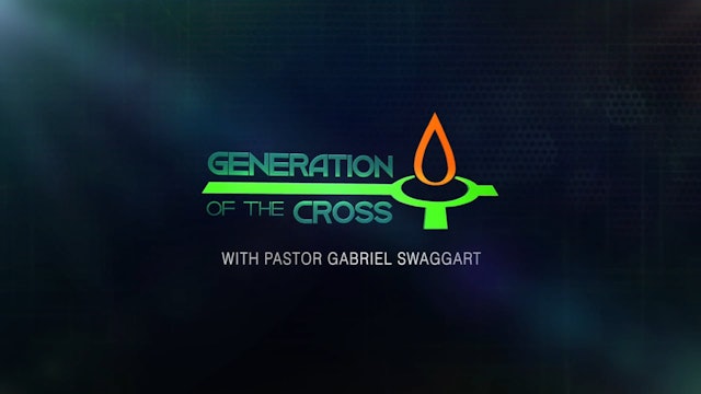 Generation Of The Cross - Aug. 20th, 2022