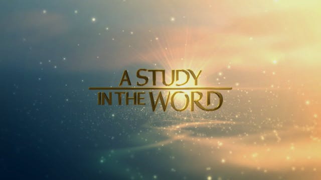 A Study In The Word - Aug. 3rd, 2021