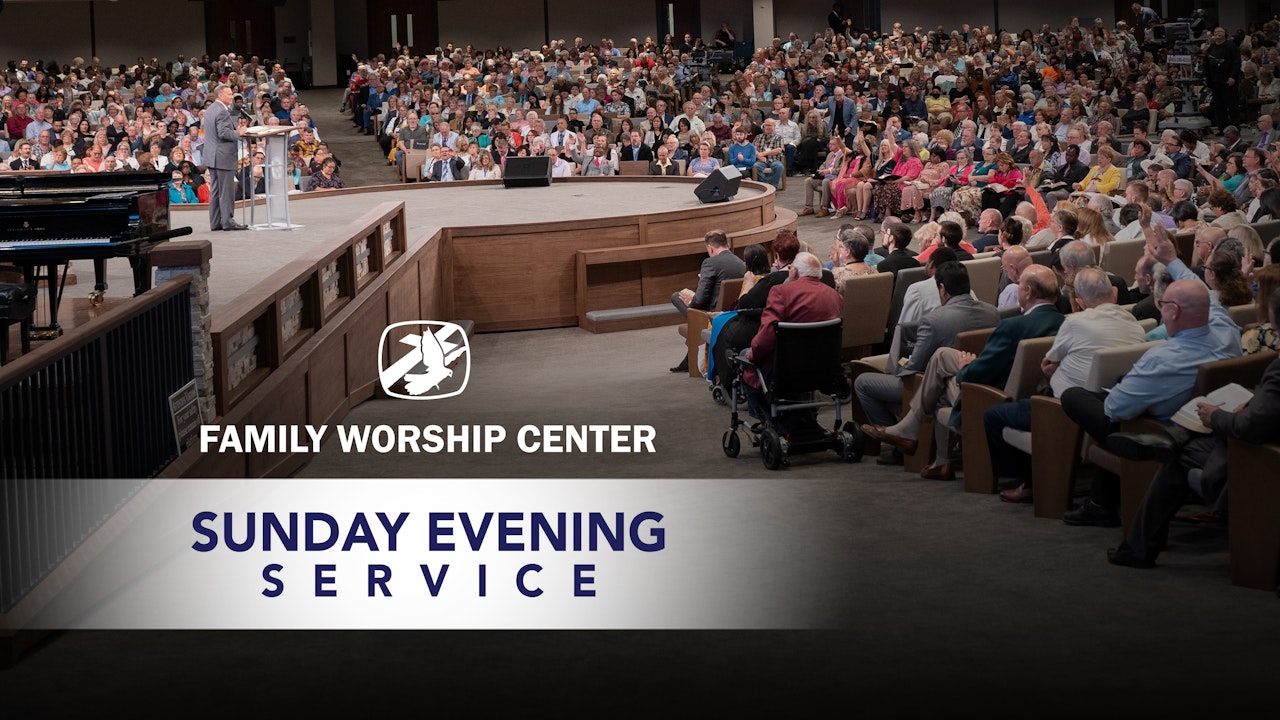 Family Worship Center Sunday Evening Service