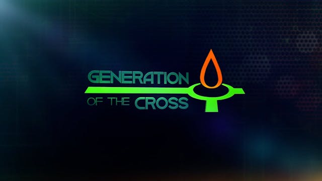 Generation Of The Cross - Apr. 30th, ...