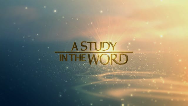 A Study In The Word - May 30th, 2022