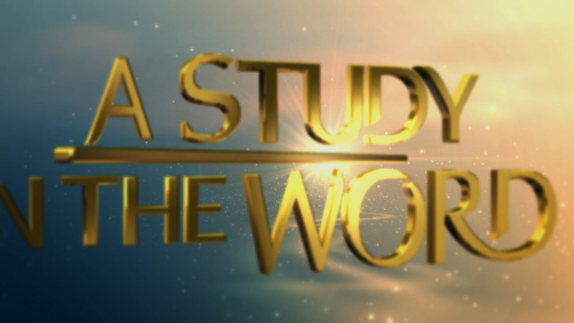 A Study In The Word - June 25th, 2021