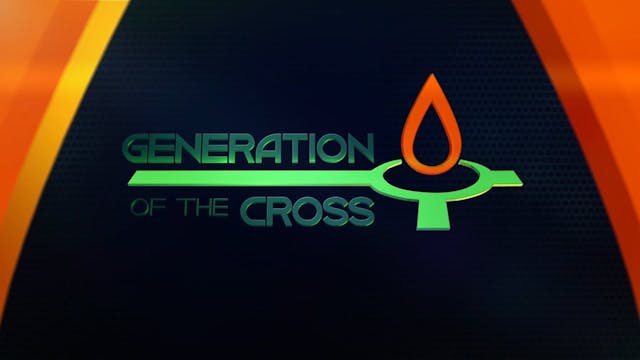 Generation Of The Cross - November  8...