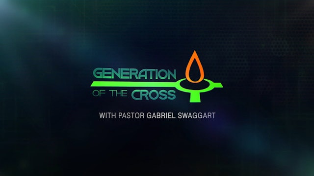 Generation Of The Cross - Mar. 9th, 2024