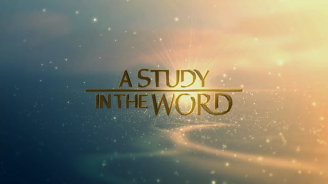 A Study In The Word - May 27th, 2021