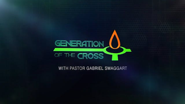 Generation Of The Cross - October  25...