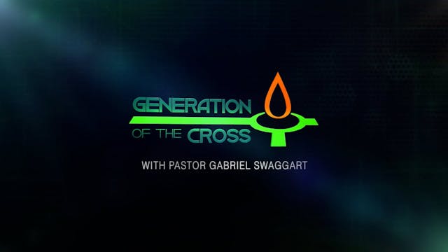 Generation Of The Cross - Jan. 29th, ...