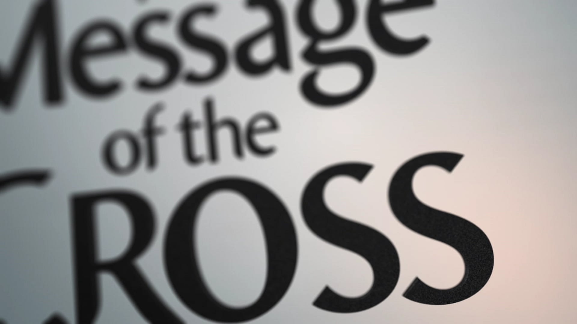 The Message of the Cross Aug. 27th, 2019