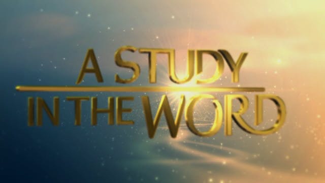 A Study In The Word - August 29th, 2024