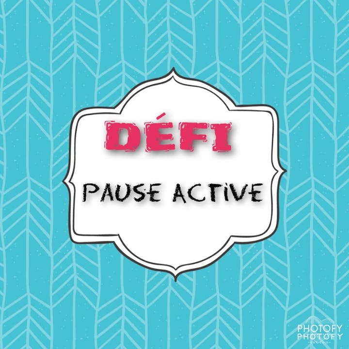 DÉFI Pause Active - 10 VIDÉOS - POUR UN ENSEIGNANT