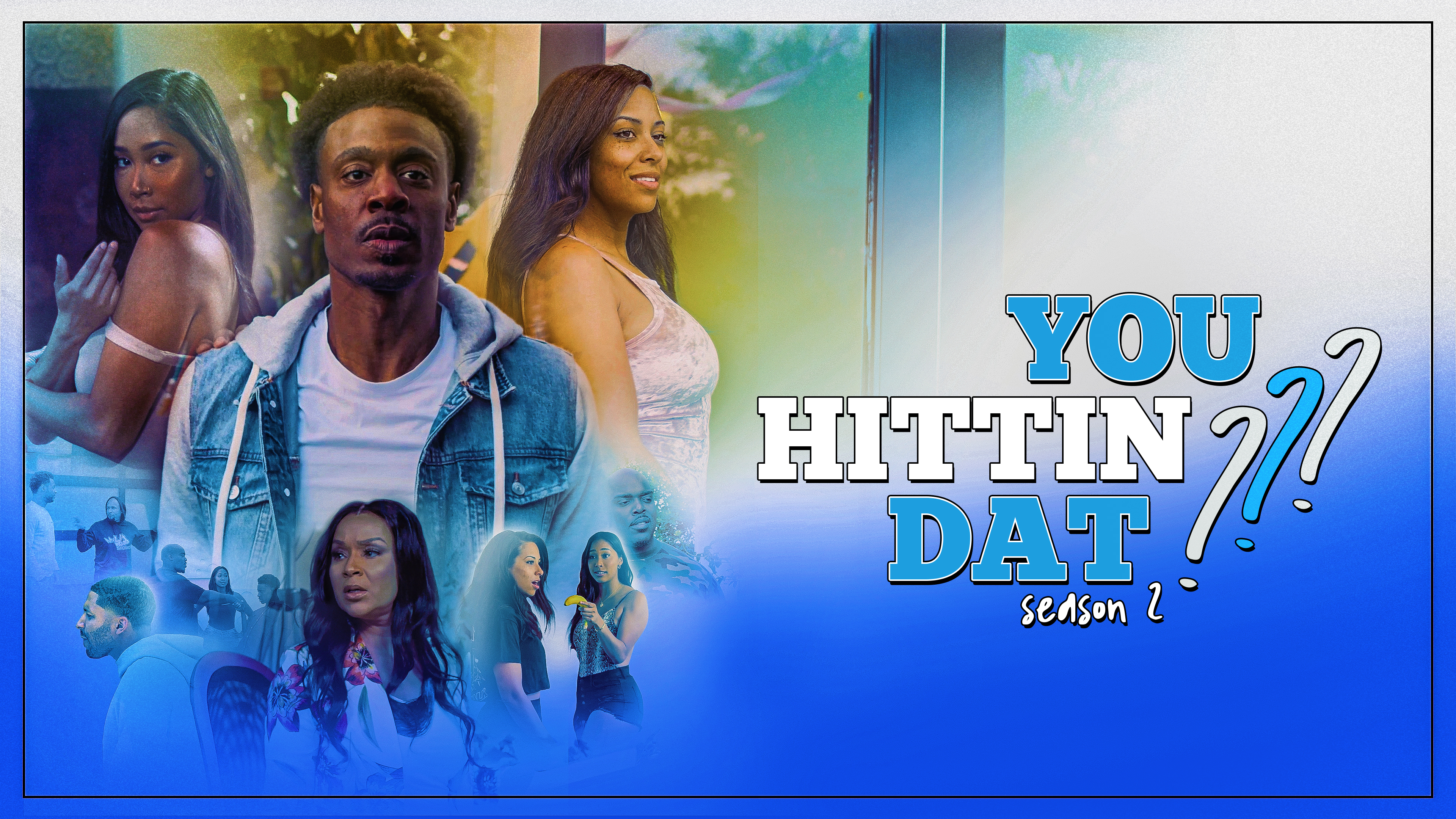 You Hittin Dat??? Season 2