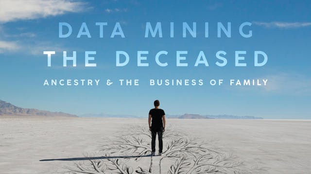 Data Mining The Deceased: Ancestry & The Business of Family
