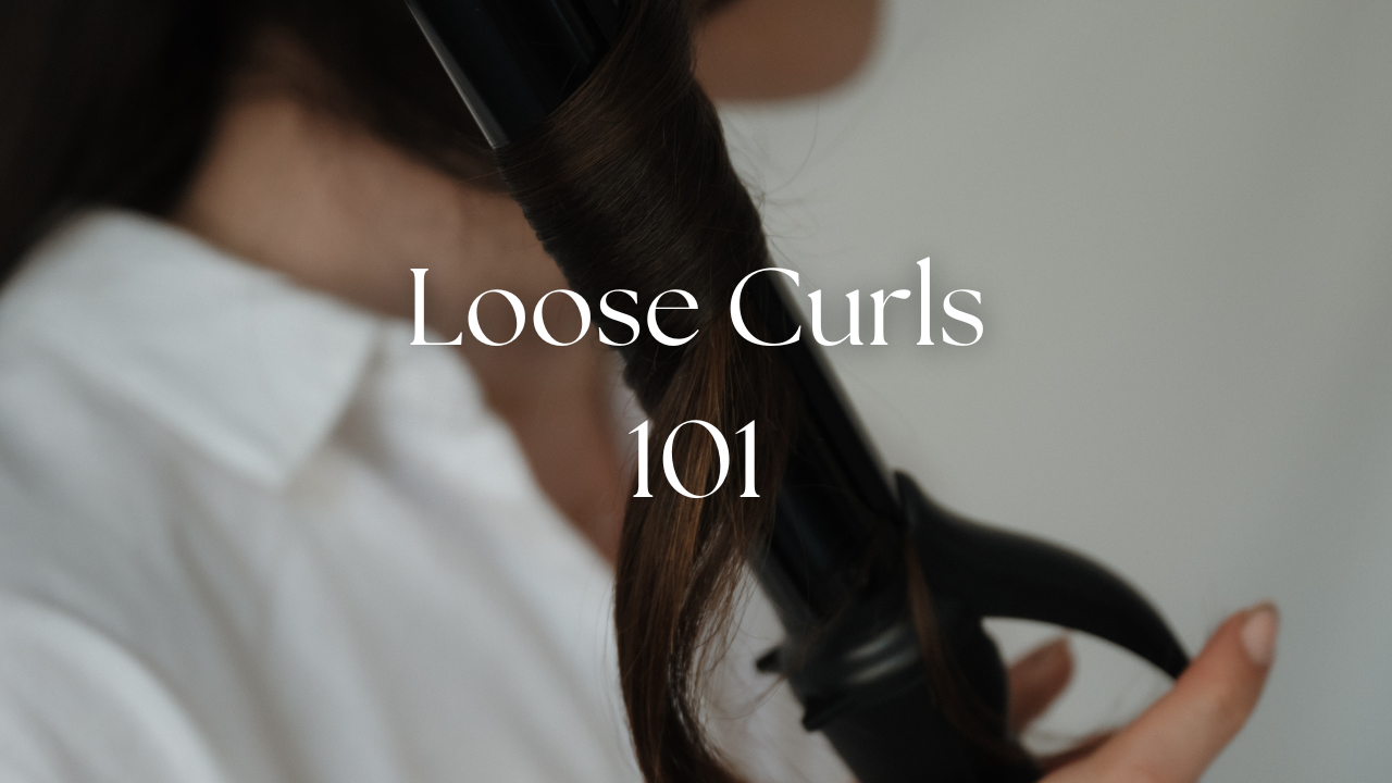 Loose Curls 101