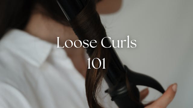 Loose Curls 101