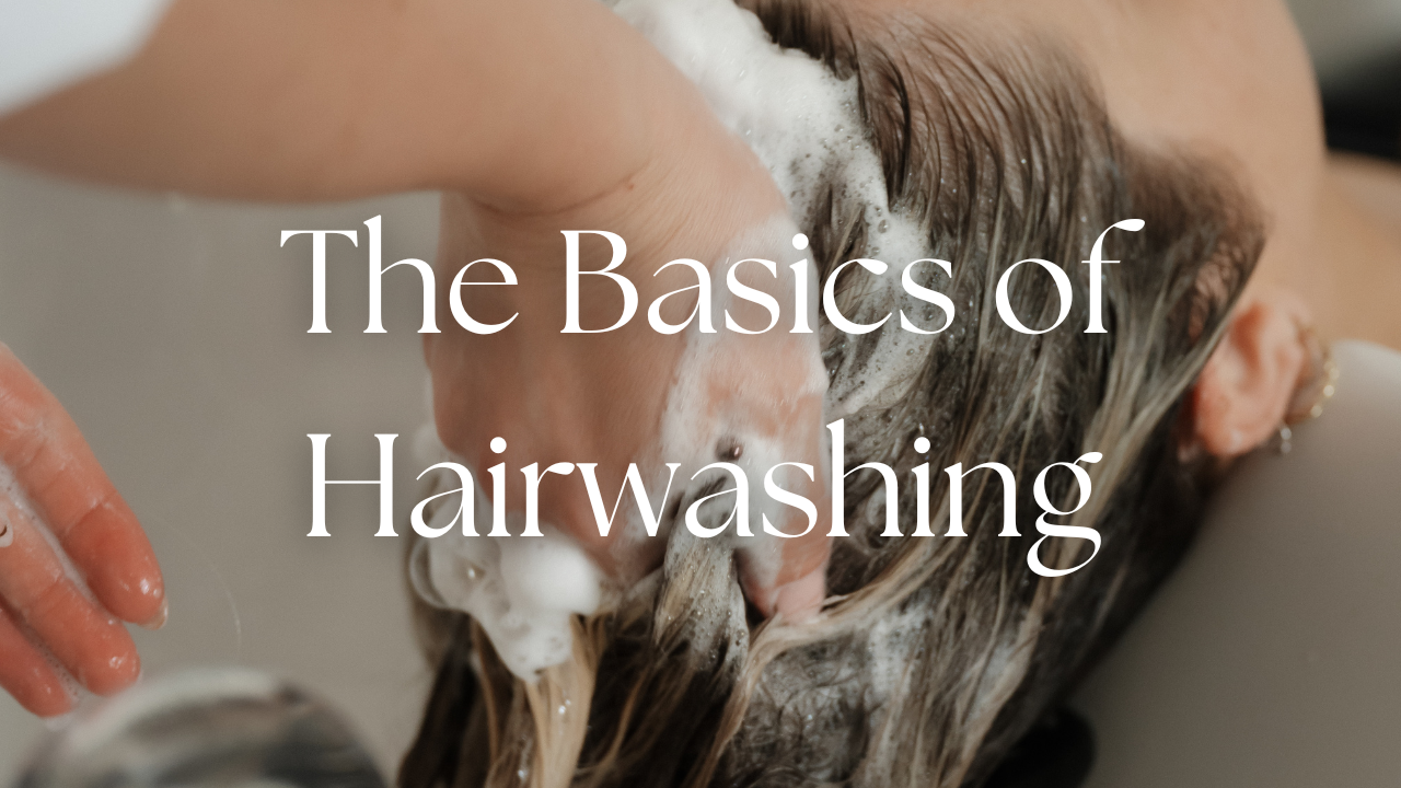 The Basics of Hairwashing - Have you been washing your hair correctly?