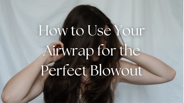 How to Use Your Airwrap for the Perfe...