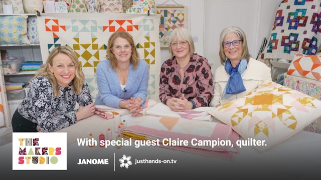 The Makers Studio with Claire Campion, Quilter