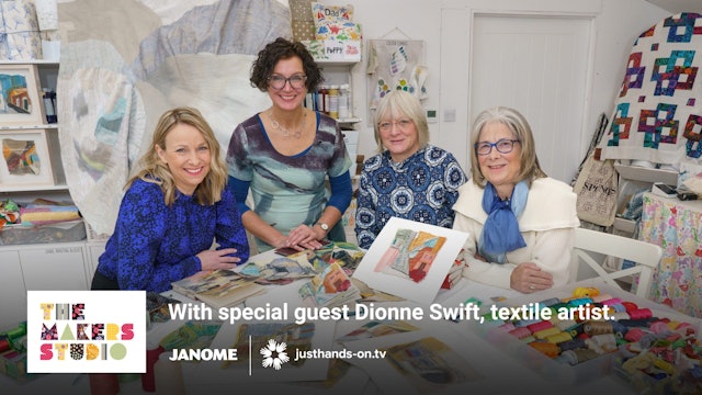 The Makers Studio with Dionne Swift, Textile Artist