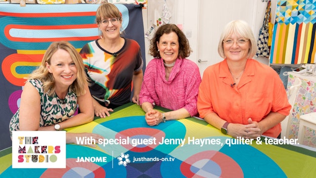The Makers Studio with Jenny Haynes, Quilter and Teacher