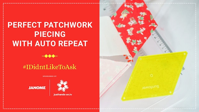 Perfect Patchwork Piecing with Auto Repeat on your Machine