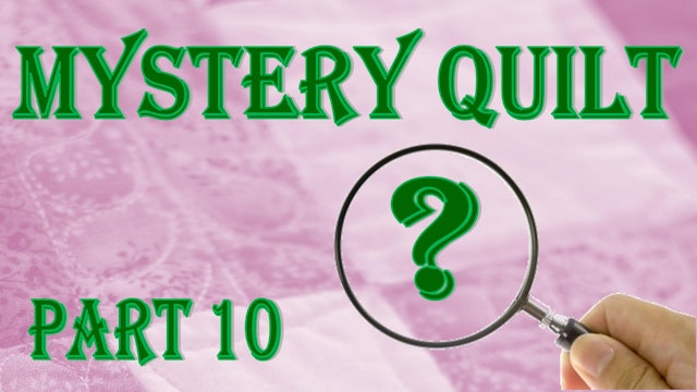 Mystery Quilt - Part 10