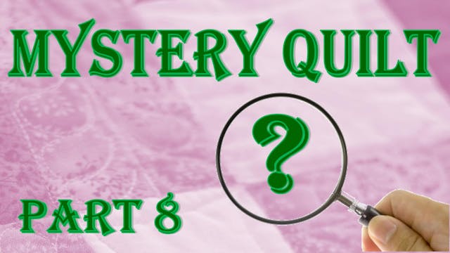 Mystery Quilt - Part 8