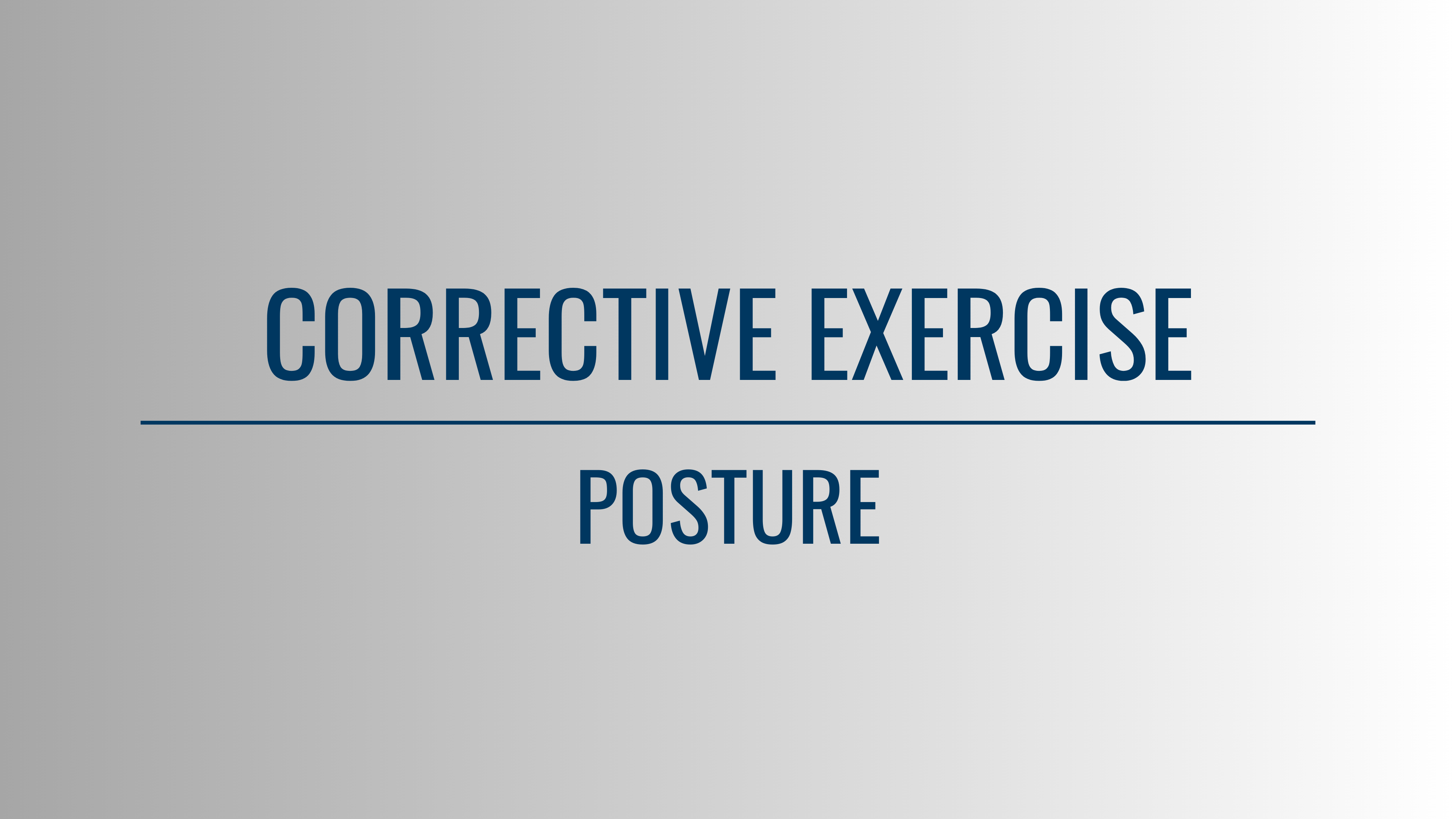 CORRECTIVE EXERCISE - POSTURE