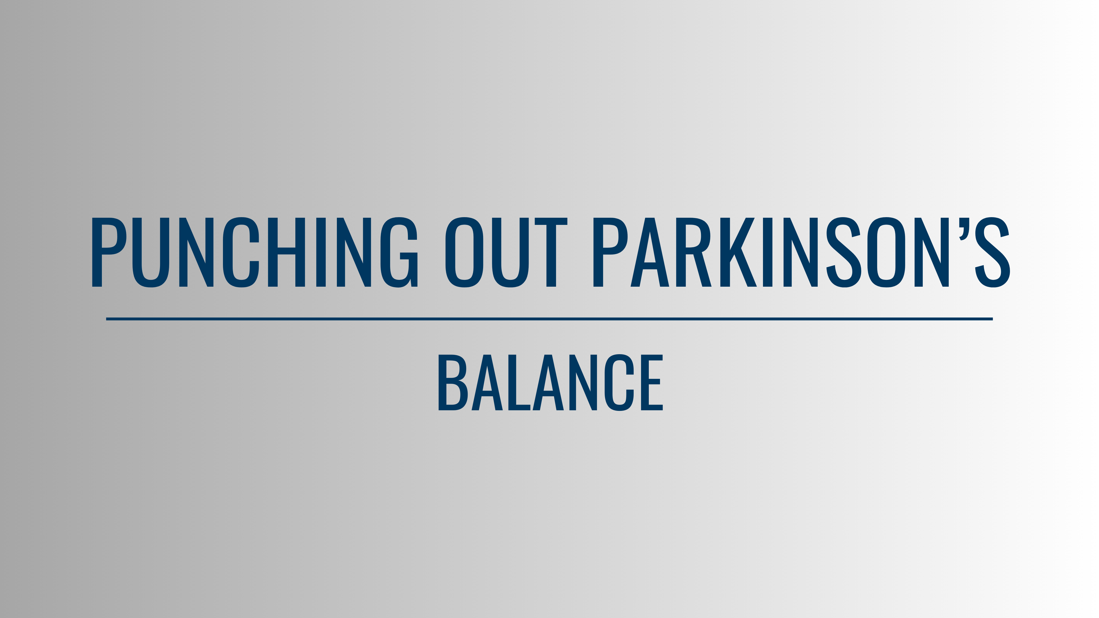 PUNCHING OUT PARKINSON'S - BALANCE