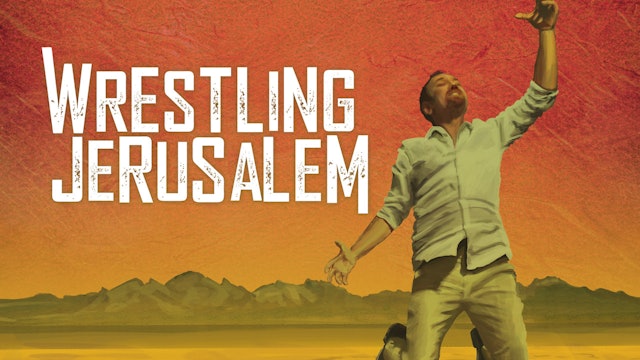Wrestling Jerusalem (full film)