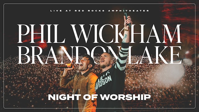Phil Wickham and Brandon Lake Night of Worship