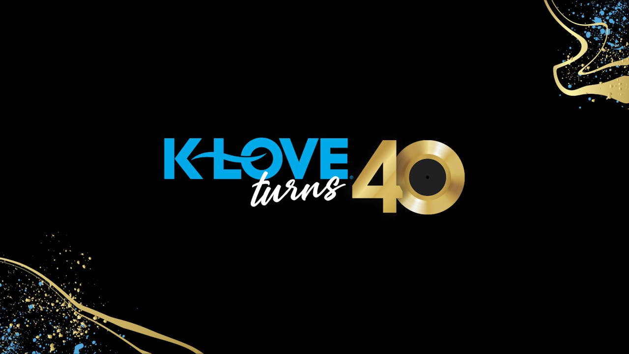 KLOVE Turns 40 KLOVE Turns 40 KLOVE On Demand