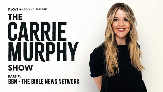 The Carrie Murphy Show: BBN The Bible News Network