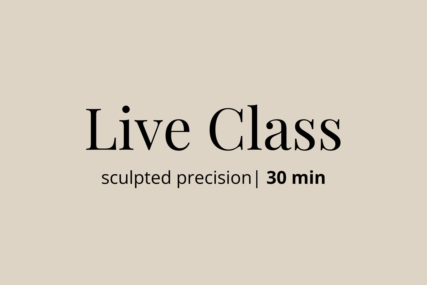 Sculpted Precision | 6.11.25 | 30 min