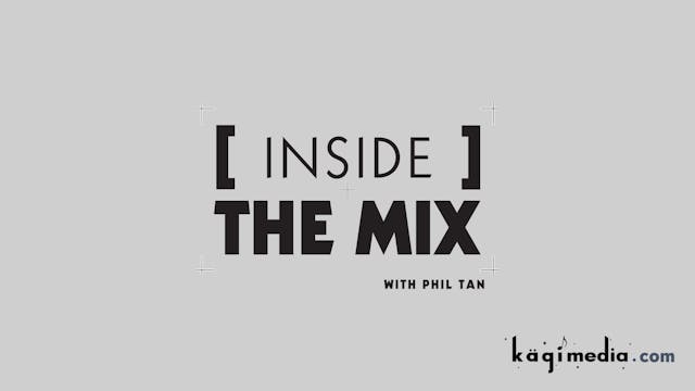 Inside The Mix with Phil Tan - Trailer