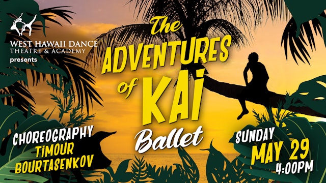 The Adventures of Kai Ballet presented by West Hawaii Dance Theatre