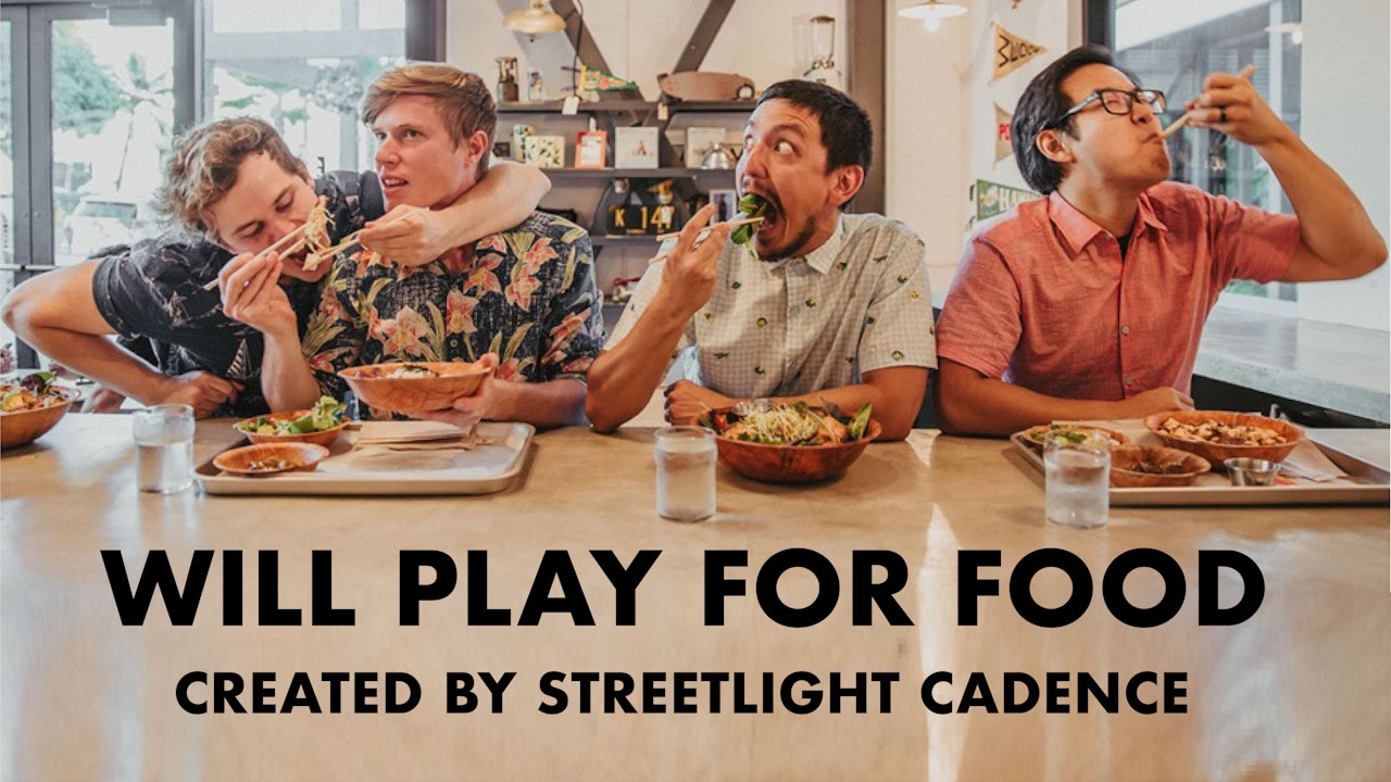 Will Play for Food - created by Streetlight Cadence