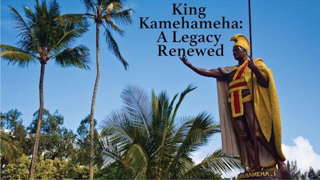 King Kamehameha: A Legacy Renewed