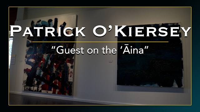 Patrick O'Kiersey - Guest on the 'Āina