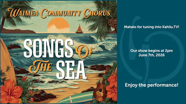 Waimea Community Chorus – Songs of the Sea